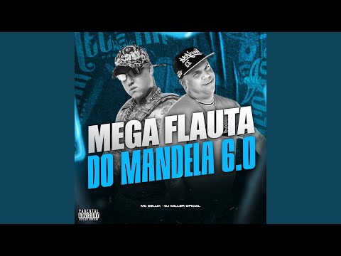 Mega Flauta do Mandela 6.0