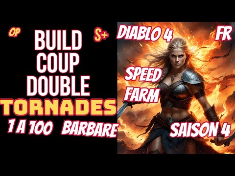 DIABLO 4 : BARBARE COUP DOUBLE TORNADE BUILD SAISON 4 FR (LVL 1 A 100) STARTER SPEED FARM