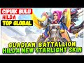 Guadian Battallion Hilda New Starlight Skin Gameplay Top Global Hilda Cipuik Bulu Mobile Legends