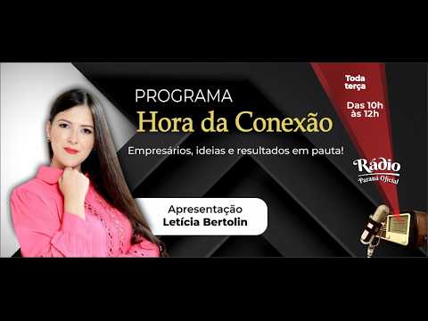 Programa A Hora da Conexão  - Leticia Bertolin