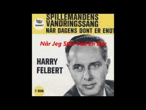 Harry Felbert - Når Jeg Står Ved En Bar