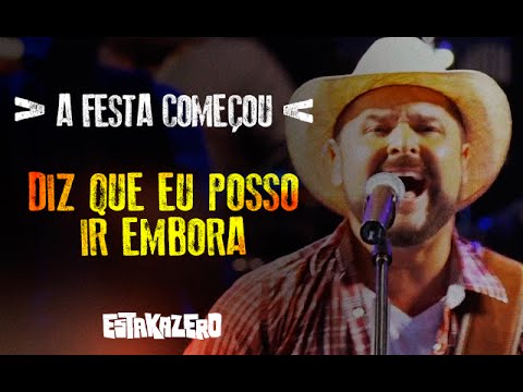 Diz Que Eu Posso Ir Embora - Estakazero
