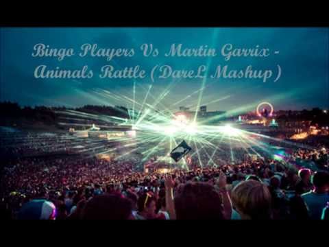 Bingo Players Vs Martin Garrix - Animals Rattle (DareL Mashup)