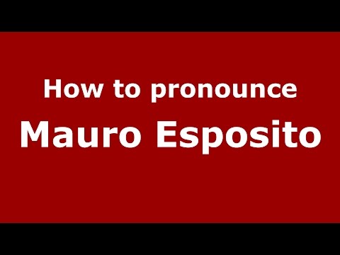 How to pronounce Mauro Esposito (Italian/Italy)  - PronounceNames.com