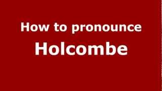 How to pronounce Holcombe