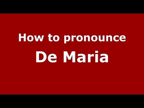 How to pronounce De Maria (Italian/Italy) - PronounceNames.com