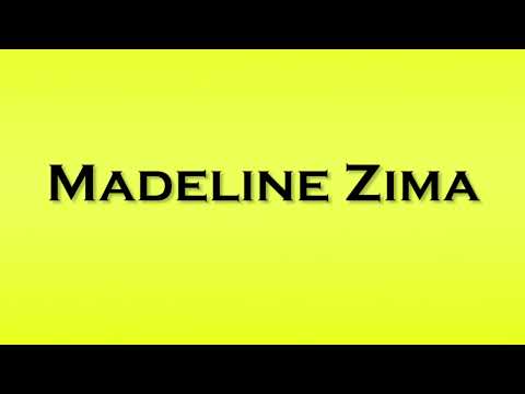 Pronunciation of Madeline Zima