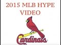 2015 Hype Video: St. Louis Cardinals - YouTube