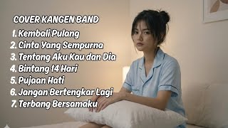 Download lagu Kumpulan Lagu Kangen Band Cover Cewe | Kembali Pulang, Pujaan Hati, Tentang Aku Kau dan Dia mp3
