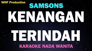 Download lagu SAMSONS - Kenangan Terindah (Karaoke Nada Wanita) G=Do mp3