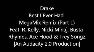 Drake: Best I Ever Had MegaMix Remix (Part 1)