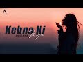 Kehna Hi Kya - Remix  | Ansick | Melodic Progressive