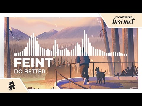 Feint - Do Better [Monstercat Release]