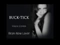 LeO - Bran New Lover [buck-tick voice cover ...