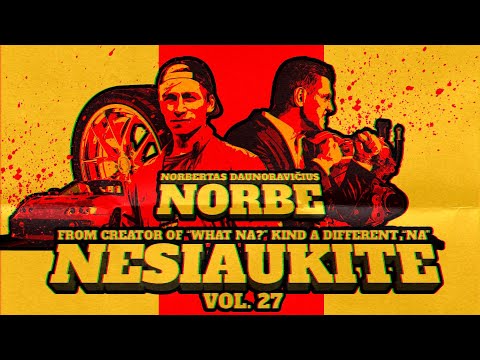 Nesiaukite vol. 27. - Norbertas a.k.a. "Norbe" Daunoravičius