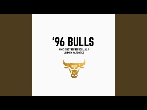 96 Bulls (feat. Alj & KingTheFreeSoul)