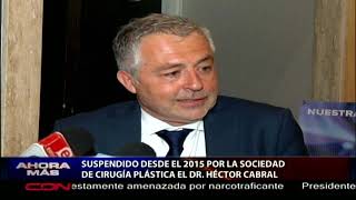 Doctor Héctor Cabral está suspendido por la Sociedad Dominicana de Cirugía Plástica desde 2015