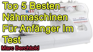 Top 5 Besten Nähmaschinen Für Anfänger Im Test 2021