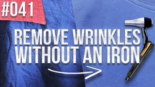LPT #041 : How to Remove Wrinkles From Clothes Without an Iron