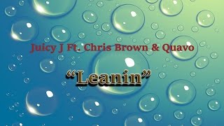 Juicy J Feat Chris Brown &amp; Quavo (Leanin)  official letras.