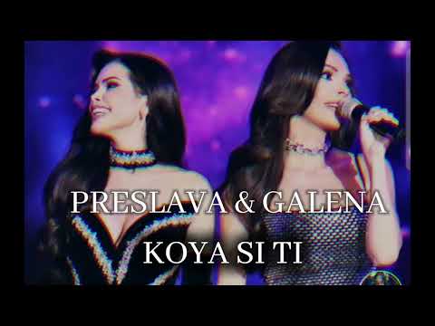 PRESLAVA & GALENA - KOYA SI TI / ПРЕСЛАВА & ГАЛЕНА - КОЯ СИ ТИ 2025