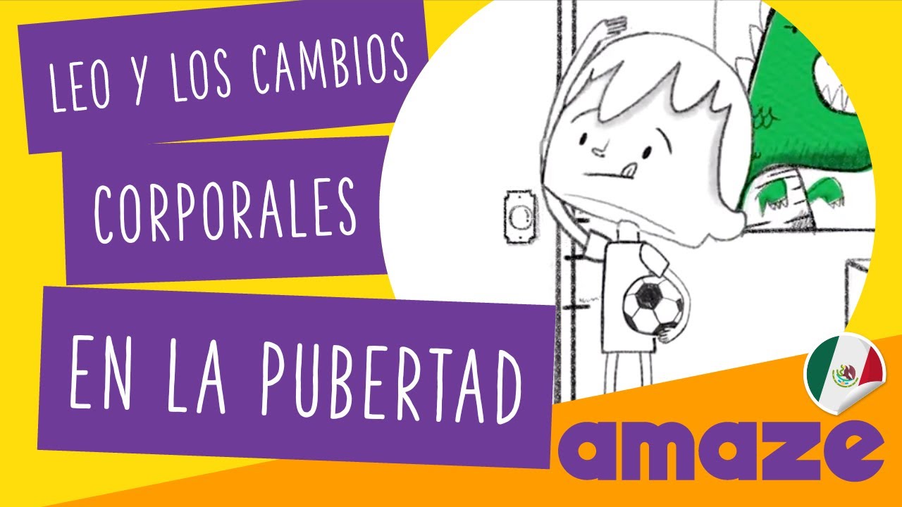 Leo y los cambios corporales en la pubertad (México) Crecimiento y educación