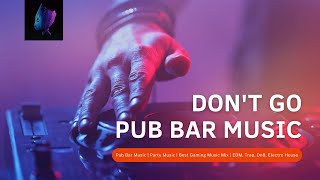 Download lagu Don't Go | Pub Bar Music | Party Music | Best Gaming Music Mix | EDM, Trap, DnB, Electro House mp3 Download lagu Don't Go | Pub Bar Music | Party Music | Best Gaming Music Mix | EDM, Trap, DnB, Electro House mp3