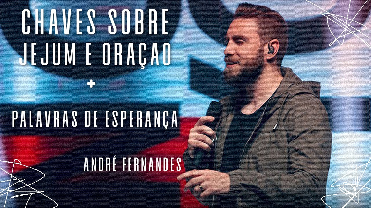 CHAVES SOBRE JEJUM E ORAÇÃO | André Fernandes