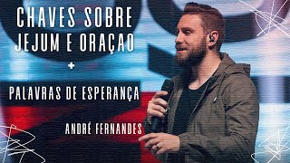 CHAVES SOBRE JEJUM E ORAÇÃO | André Fernandes