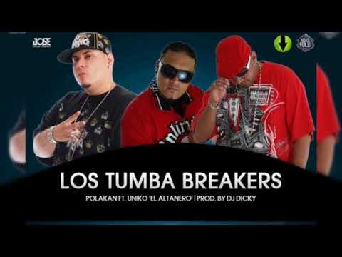 Uniko El Altanero Ft. Polakan - Los tumba breakers (Prod. Dj Dicky)