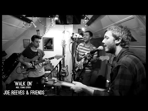 Joe Reeves & Friends - Walk On (Neil Young cover)