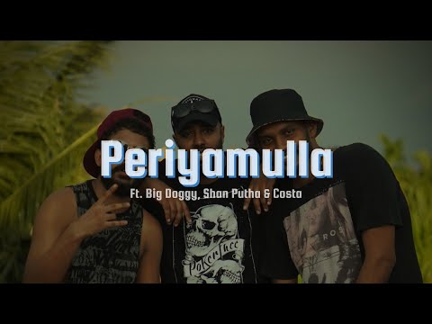 Periyamulla | Big Doggy ft. Shan Putha & Costa