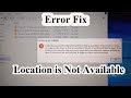 Windows Drive Location Is Not Available Error Fix1