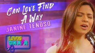 Janine Teñoso — Can Love Find A Way | LIVE! On Air