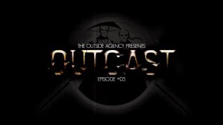 The Outside Agency - Outcast #05