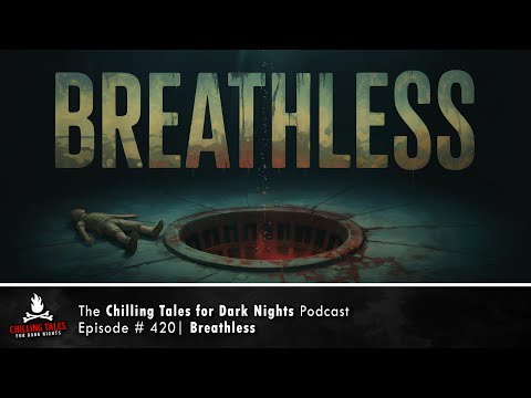"Breathless" Ep 420 💀 Chilling Tales for Dark Nights Podcast (Horror Fiction)
