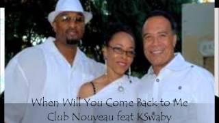 Club Nouveau feat KSwaby - When Will You Come Back To Me - Mixed By KSwaby