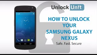 UNLOCK SAMSUNG GALAXY NEXUS - HOW TO UNLOCK YOUR SAMSUNG GALAXY NEXUS