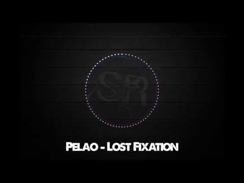 [Indie Dance] Pelao - Lost Fixation (Original Mix) [Free Download]