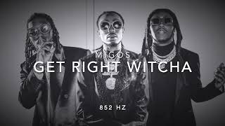 Migos - Get Right Witcha - 852 Hz [ Third Eye Chakra - Awaken Intuition ] 👁