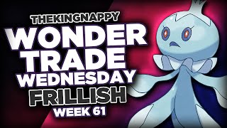 Wondertrade Wednesday LIVE! - Week 61 [Frillish]