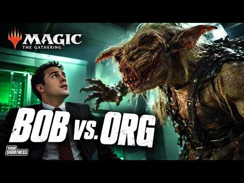 Magic: The Gathering: Bob vs Org