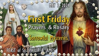 🌹1st FRIDAY Rosary🌹FEAST of Sts. PHILIP & JAMES, Sorrowful Mysteries May 3, 2024, Scenic, Scriptural