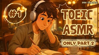 🎧 ASMR TOEIC Listening – Part 2 Only |📍Luyện Nghe TOEIC phụ đề Anh-Việt #01