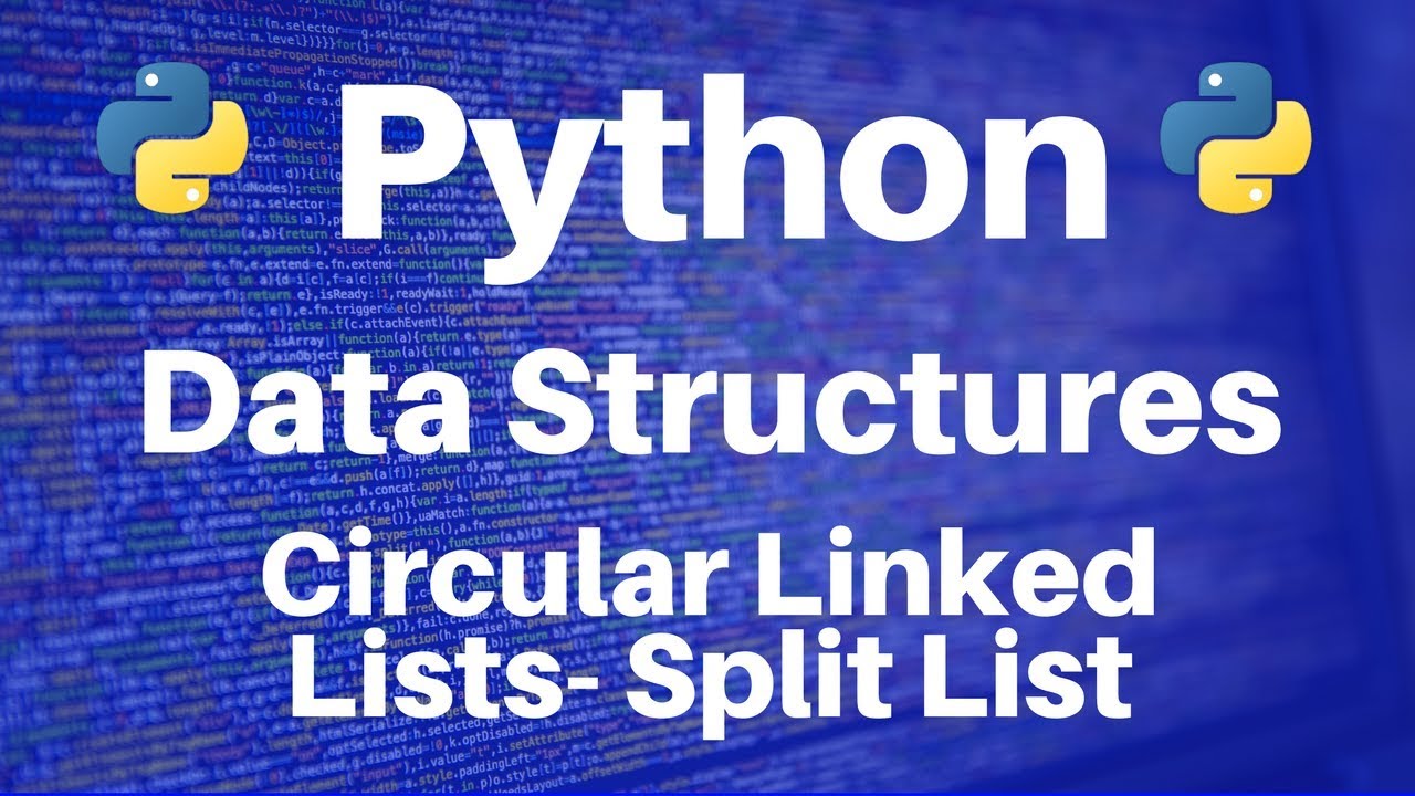 Splitting Circular Linked Lists in Python: A Comprehensive Guide ...