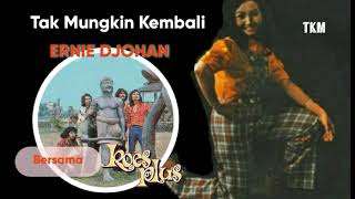 Download lagu Tak Mungkin Kembali - Ernie Djohan bersama Koes Plus mp3 Download lagu Tak Mungkin Kembali - Ernie Djohan bersama Koes Plus mp3