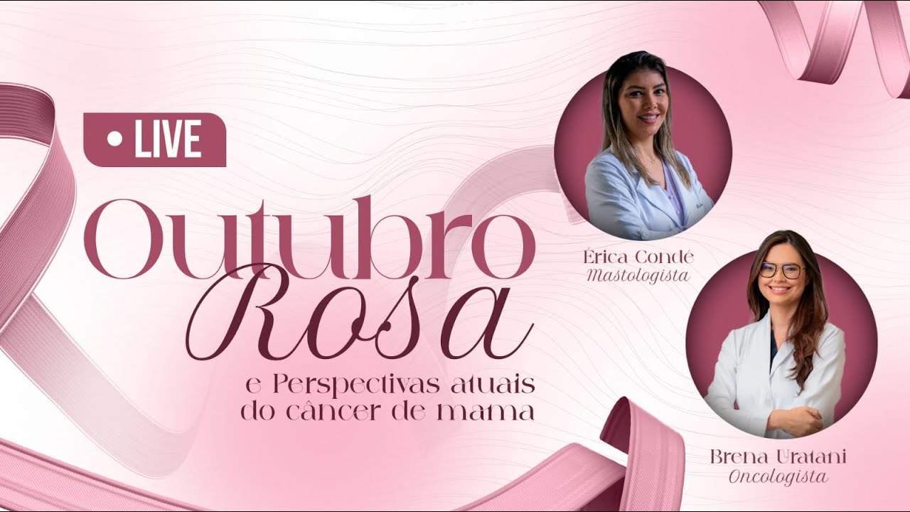 🔴 LIVE - Outubro Rosa e Perspectivas Atuais do Câncer de Mama