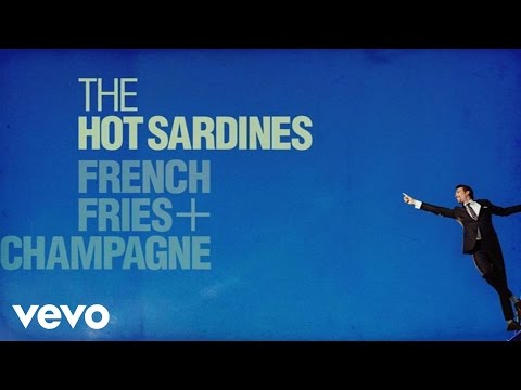 The Hot Sardines - When I Get Low I Get High (Audio) ft. Alan Cumming