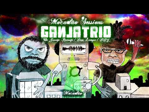 Mocadão Sessions - GanjaTrio