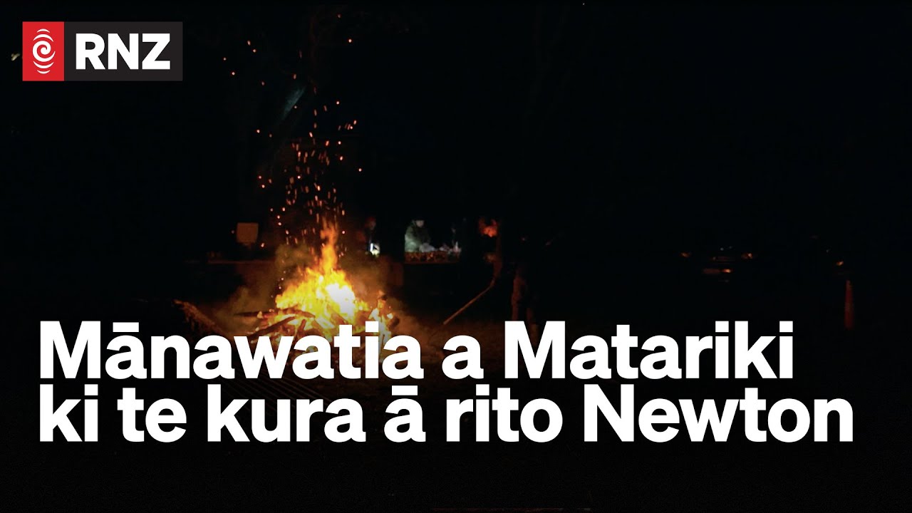 Mānawatia a Matariki ki te kura ā rito Newton | RNZ